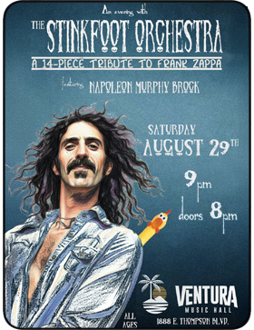 The Stinkfoot Orchestra brings unmitigated audacity to Ventura Music Hall on August 29 with Zappa Alum - A 14-piece Tribute to Frank Zappa featuring Napoleon Murphy Brock